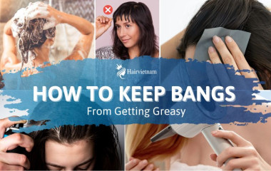 How to Keep Bangs from Getting Greasy: A Comprehensive Guide